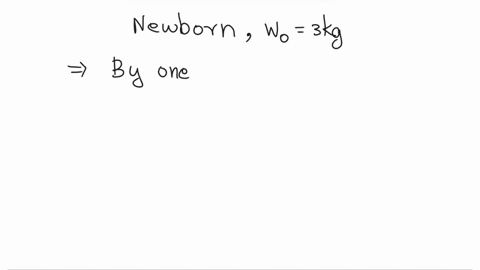 a-newborn-weight-3-kg-at-birth-what-would-be-his-approximate-weight-at-one-year-47662
