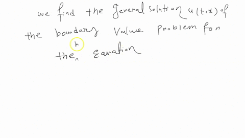 find-the-general-solution-ut-x-of-the-boundary-value-problem-for-the-heat-equation-with-homogeneous-dirichlet-boundary-conditions-8zut0-0-8zutl-0-the-cn-below-denote-arbitrary-constants-ntx-29421