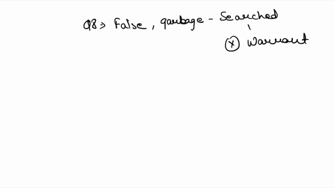 question-8-3-points-because-it-has-been-abandoned-garbage-can-be-seized-by-law-enforcement-officers-without-a-warrant-even-if-it-is-inside-the-curtilage-true-false-question-9-3-points-if-a-p-84166