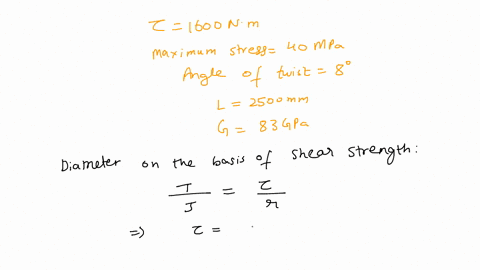 q4-a-solid-shaft-in-a-rolling-mill-transmits-a-torque-of-1600-nm-determine-the-diameter-of-the-shaft-if-the-shearing-stress-is-not-to-exceed-40-mpa-and-the-angle-of-twist-is-limited-to-8-in-24923