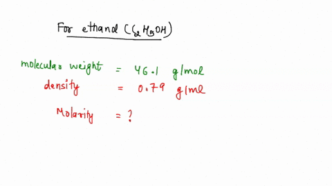 question-1-the-molecular-weight-of-ethanol-c2h5oh-is-461-and-the-density-of-absolute-100-ethanol-079-gml-a-calculate-the-molarity-of-absolute-ethanol-100-ethanol-b-the-legal-limit-for-a-driv-94843