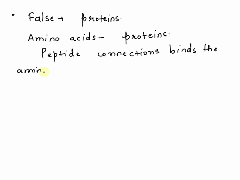 which-of-the-following-statements-about-proteins-is-false-a-proteins-are-composed-of-amino-acids-b-different-proteins-are-different-due-to-different-combinations-of-amino-acids-used-in-each-85002