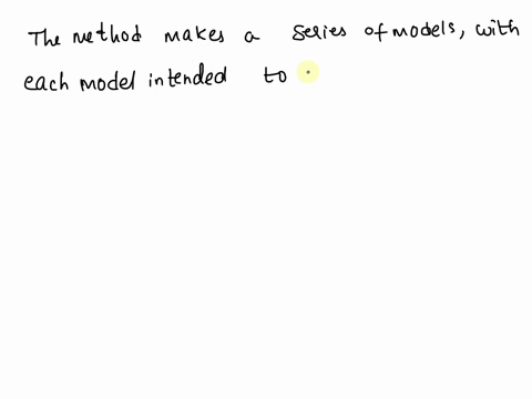 which-of-the-following-is-done-by-at-least-one-of-the-ensemble-modeling-methods-select-all-that-apply-1-the-method-makes-a-series-of-models-with-each-model-intended-to-improve-on-the-last-on-74064