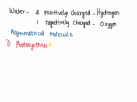 water-has-a-polar-structure-as-the-distribution-of-electric-charge-is-asymmetrically-distributed-pick-two-generalized-biochemical-reactions-and-comment-on-how-that-structure-of-water-plays-a-95776