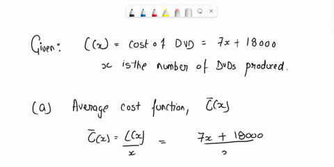 the-cost-in-dollars-for-manufacturing-a-particular-dvd-is-cx-7x-18000-where-x-is-the-number-of-dvds-produced-find-the-average-cost-function-cx-cx-b-select-the-correct-choice-below-and-fill-i-61318
