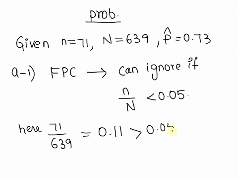 a-random-sample-of-size-n-71is-taken-from-population-of-size-n-639-with-population-proportion-p-073-you-may-find-it-useful-to-reference-the-z-table-0-1-is-it-necessary-to-apply-the-finite-po-69428