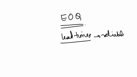 in-the-eoq-model-supplier-_blank_-are-assumed-to-be-reliable-multiple-choice-question-lead-times-flow-rates-holding-costs-order-costs
