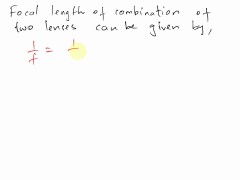 two-thin-lenses-of-focal-lengths-90-and-60-mathrmcm-are-placed-in-contact-calculate-the-focal-leng-2-44914