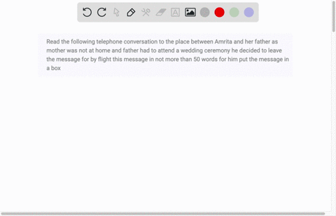 read-the-following-telephone-conversation-to-the-place-between-amrita-and-her-father-as-mother-was-not-at-home-and-father-had-to-attend-a-wedding-ceremony-he-decided-to-leave-the-message-for-27726