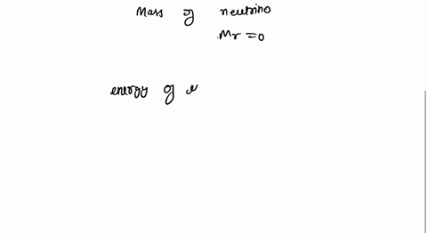 a-t-meson-rest-mass-1396-ev-decays-at-rest-into-a-p-meson-rest-mass-106-mev-and-a-neutrino-the-kinetic-energy-of-umeson-is-always-equal-to-440-mev-314-mev-410-mev-411-mev-02592