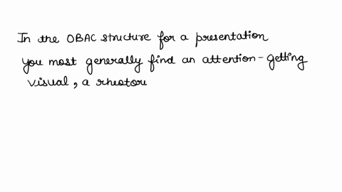when-following-the-oabc-structure-for-your-presentation-where-do-you-most-generally-find-a-rhetorical-question-an-example-of-your-subject-matter-or-an-attention-getting-visual-o-agenda-o-bod-63134
