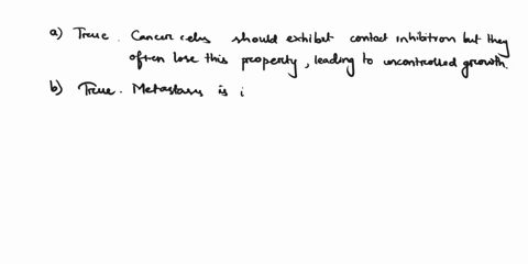 find-the-interent-statement-regarding-concer-a-cancer-cells-shoue-contact-inhibition-b-the-most-feared-property-of-malignant-tumor-is-metastasis-c-benign-temors-and-normally-confined-the-the-07734