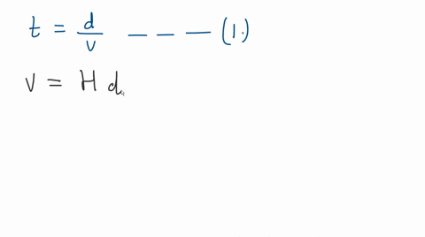 suppose-astronomers-were-to-discover-that-the-value-of-hubbles-constant-were-twice-as-large-as-it-is-65501