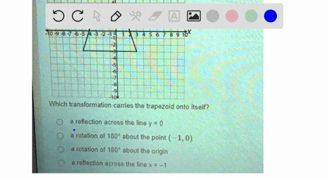 look-at-the-trapezoid-shown-below-10-10-9-8-7-5-which-transformation-carries-the-trapezoid-onto-itself-reflection-across-the-line-y-0-8-rotation-of-180-about-the-point-10-rotation-of-180-abo-88374