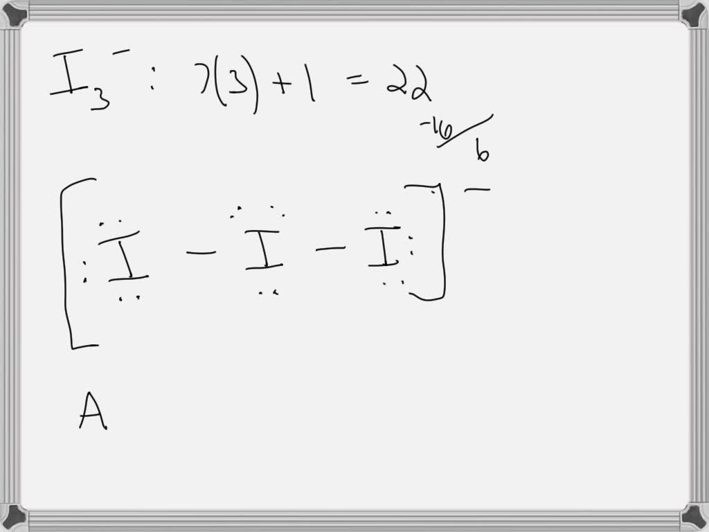 Solved Write The Lewis Structure For I3 What Is The Correct Information About The Electron