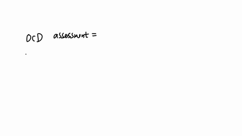 52-the-nurse-anticipates-that-the-nursing-history-of-a-client-diagnosed-with-obsessive-compulsive-disorder-ocd-will-reveal-what-common-assessment-data-select-all-that-apply-125-points-a-previous-suici