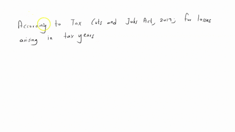 which-of-the-following-statements-correctly-illustrates-the-tax-treatment-for-a-net-operating-loss-incurred-in-a-tax-year-arising-after-december-31-2020-a-the-nol-may-be-carried-back-one-year-and-carr