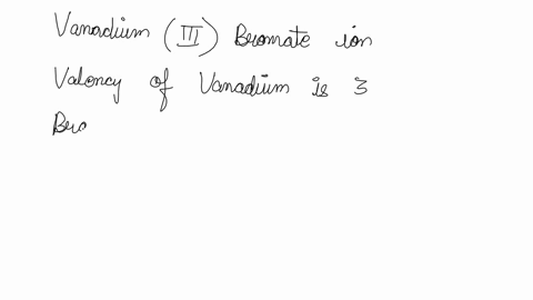 what-is-the-chemical-formula-for-the-compound-formed-between-vanadiumiii-and-the-bromate-ion-56173