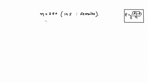 arandom-sample-of-250-people-was-taken-from-very-large-population-145-of-the-people-in-the-sampl-were-females-the-standard-error-of-the-proportion-of-females-i5-round-your-answer-to-decimal-84374