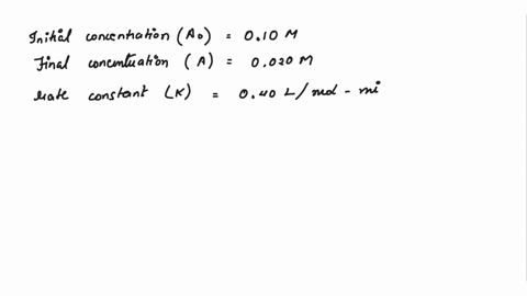 a-certain-substance-initially-at-010-m-in-solution-decomposes-by-second-order-kinetics-if-the-rate-constant-for-this-process-is-040-lmol-min-how-much-time-is-required-for-the-concentration-t-56752