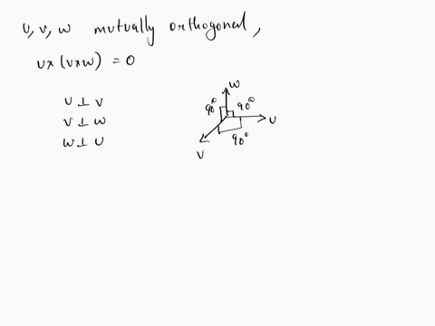 suppose-uv-and-w-are-three-vectors-which-are-mutually-orthogonal-that-is-each-one-is-orthogonal-to-the-other-two-show-that-u-v-w-0-62257