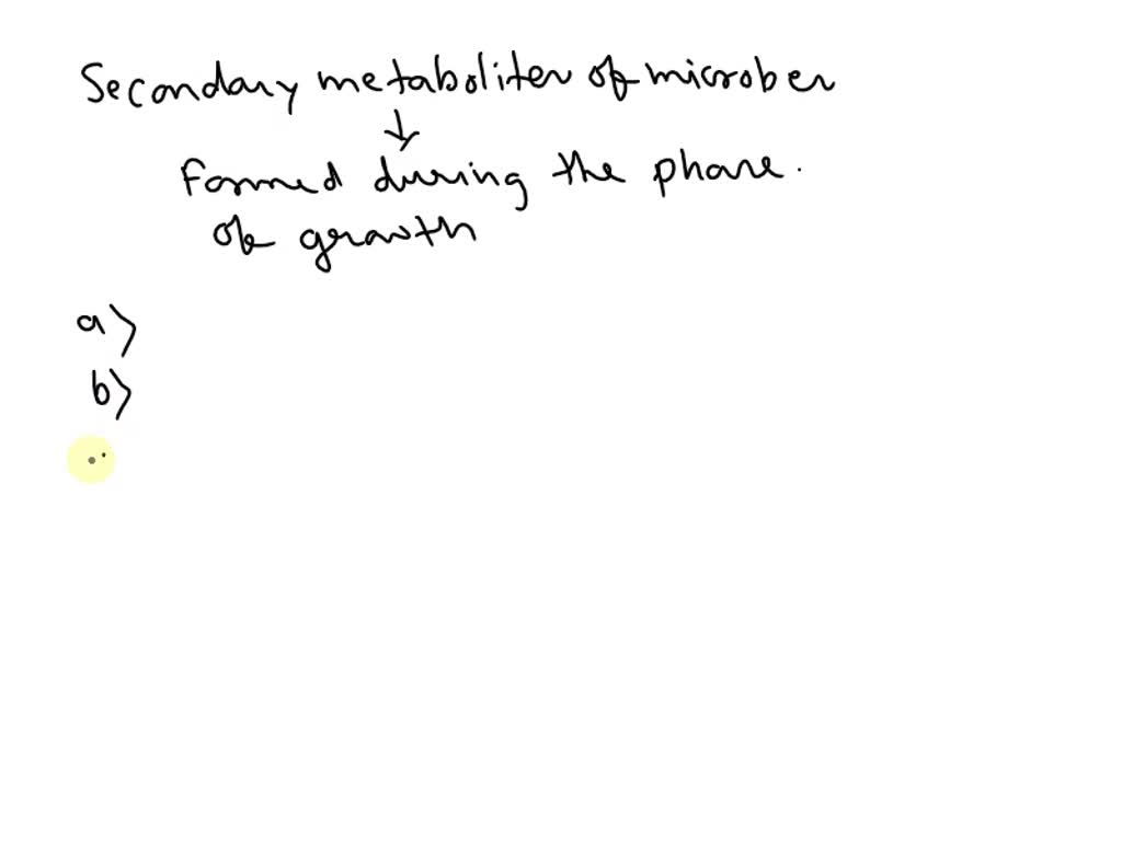 SOLVED: Secondary Metabolites Of Microbes Are Formed During The Phase ...