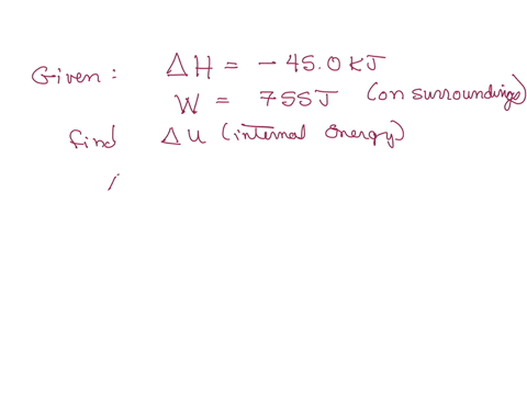 what-is-the-internal-energy-change-e-for-a-system-that-is-giving-off-450-kj-of-heat-and-is-performing-755-j-of-work-on-the-surroundings-93209