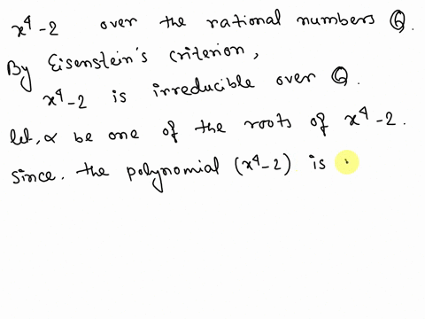 get-the-galois-group-of-x4-2-over-q-discuss-the-splitting-filed-and-the-roots-match-the-subgroups-of-the-galois-group-with-the-corresponding-field-extensions-f-q-according-to-the-main-theore-90523