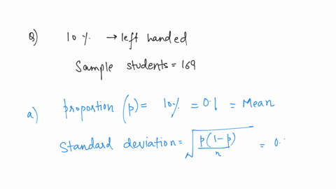 10-of-the-students-in-your-college-are-left-handed-we-take-a-random-sample-of-169-students-a-what-is-the-mean-and-standard-deviation-of-sampling-distribution-of-sample-proportion-b-what-is-t-25946