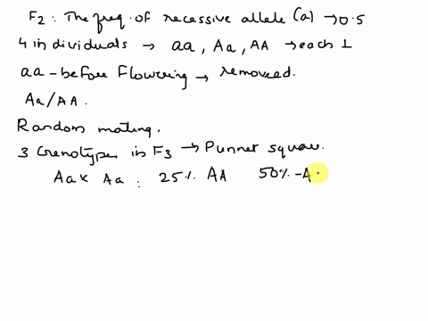 calculate-the-changes-in-allelic-frequencies-from-one-generation-to-the-next-in-an-open-pollinating-crop-depending-on-whether-selection-against-the-recessive-allele-a-is-done-before-or-after-71485