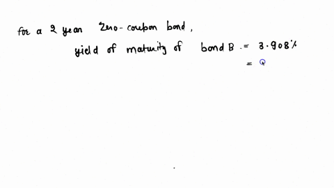 suppose-you-are-given-the-following-information-about-four-different-default-free-bonds-each-with-a-face-value-of-1000-the-coupon-bonds-have-annual-payments-the-yield-to-maturity-of-bond-a-with-a-ma-4