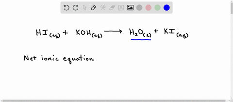 write-the-net-ionic-equation-for-the-acid-base-reaction-include-physical-states_-hiaq-kohaq-ho-kiaq-net-ionic-equation-61464