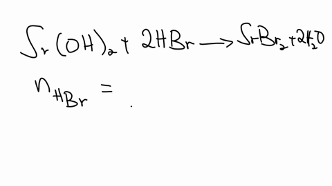 a-250-ml-solution-of-hbr-is-neutralized-with-142-ml-of-0105-m-sroh2-what-is-the-concentration-of-the-original-hbr-solution-20485