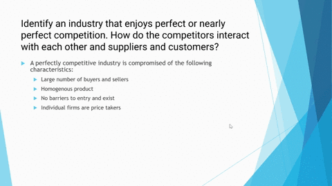 identify-an-industry-that-enjoys-perfect-or-nearly-perfect-competition-how-do-the-competitors-interact-with-each-other-and-suppliers-and-customers-77163