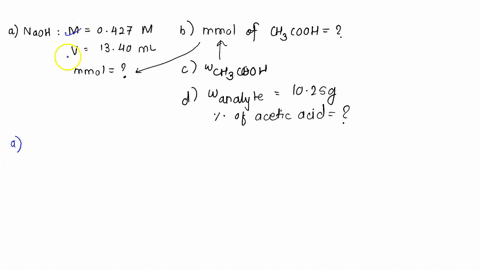 a-if-your-titration-solution-is-0427-m-in-naoh-and-the-endpoint-occurs-at-1340-ml-of-titrant-how-many-mmol-of-naoh-are-required-to-reach-the-endpoint-______-mmol-naoh-b-how-many-mmol-of-acet-80507