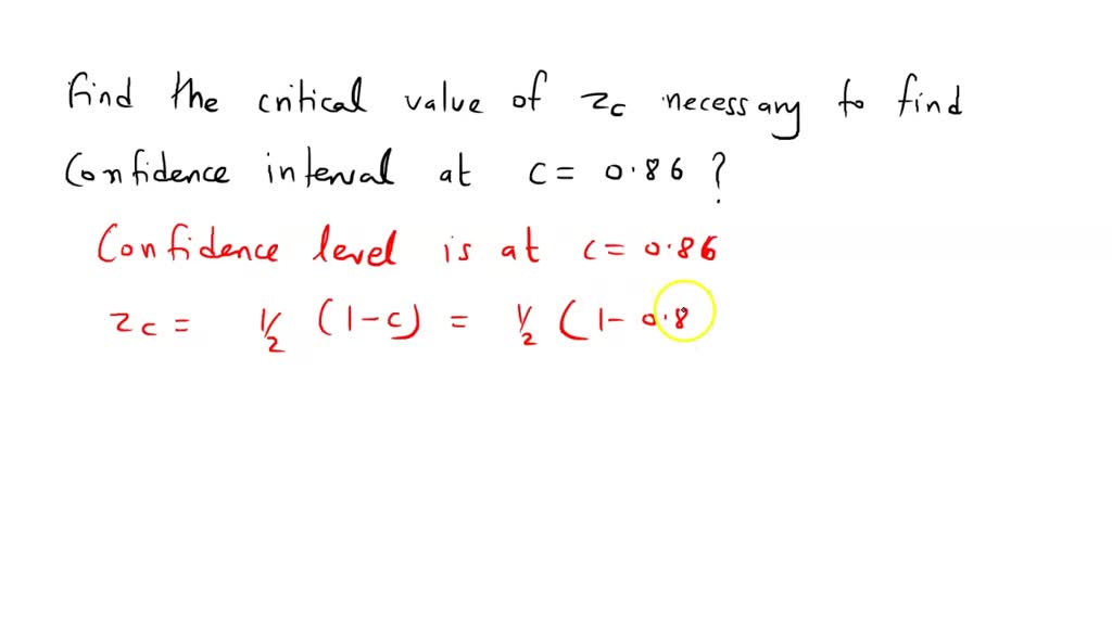 solved-find-the-critical-value-zc-necessary-to-form-a-confidence