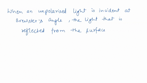 at-what-angle-will-light-traveling-in-air-be-completely-polarized-horizontally-when-reflected-from-water-b-from-glass-75598