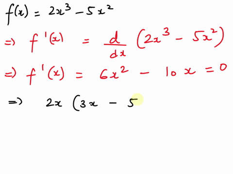 consider-the-function-fx-2x3-5x2-find-the-intervals-where-the-function-is-increasing-or-decreasing-22017