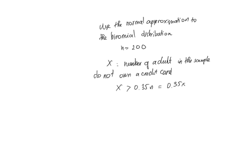 according-to-a-survey-in-a-country-31-of-adults-do-not-own-a-credit-card-suppose-a-simple-random-sample-of-200-is-obtained-what-is-the-probability-that-in-a-random-sample-of-200-adults-more-than-35-do