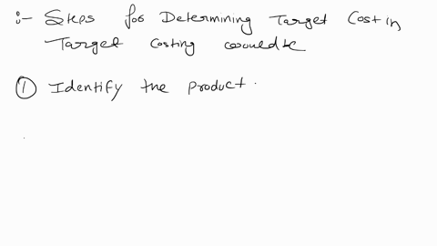 in-target-costing-the-target-cost-should-be-determined-before-manufacturing-ever-starts-before-goods-are-shipped-to-customers-but-after-manufacturing-begins-after-customers-provide-feedback-79172