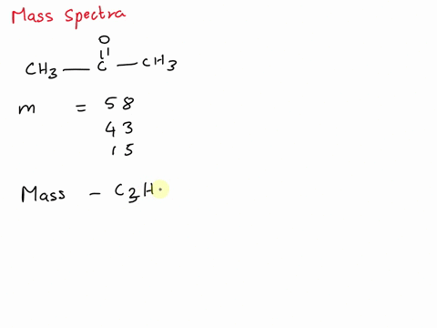 v-4-8-pts-the-mass-spectrum-of-acetone-chcochy-has-major-peaks-at-mz-5843-15-h3c-based-on-this-data-is-the-molecular-ion-observed-in-this-mass-spectrum-4-at-which-of-the-bonds-in-acetone-doe-24842