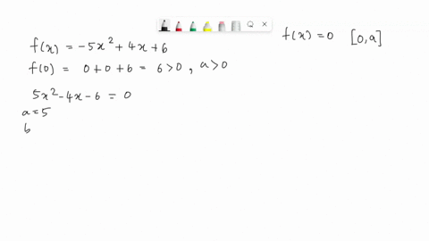find-the-smallest-integer-a-such-that-the-intermediate-value-theorem-guarantees-that-fx-has-a-zero-on-the-interval-0a-fx-5x24x6-sorrythats-incorrecttry-again-80697