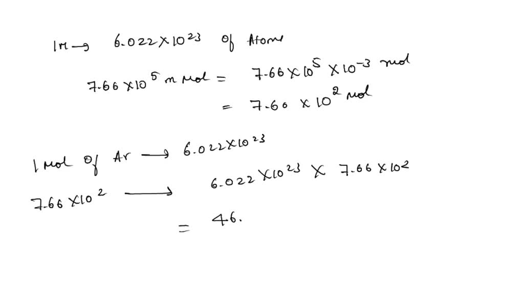 SOLVED: How many argon atoms are contained in 7.66 x 10^5 mmol of argon