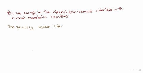 what-is-the-primary-reason-internal-homeostasis-must-be-maintained-a-unregulated-variations-cause-the-cells-dna-to-mutate-b-wide-swings-in-the-internal-environment-interfere-with-normal-metabolic-reac