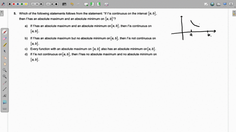 which-of-the-following-statements-follows-from-the-statement-if-f-is-continuous-on-the-interval-a-b-then-f-has-an-absolute-maximum-and-an-absolute-minimum-on-a-b-if-fhas-an-absolute-maximum-84555