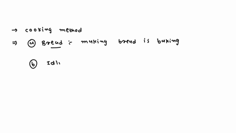 3-explain-the-cooking-method-employed-in-the-preparation-of-a-bread-b-idli-c-chapaths-15169