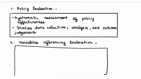 demonstrate-an-understanding-of-the-concept-of-policy-evaluation-identify-and-describe-the-variables-that-are-suggested-as-determining-the-decision-to-evaluate-and-the-evaluation-design-list-63389