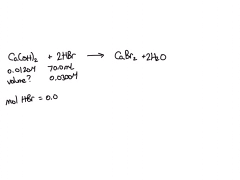 what-volume-in-milliliters-of-00120-m-caoh-is-required-to-neutralize-700-ml-of-00300-m-hbr-23328