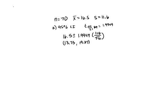 a-random-sample-of-70-12th-grade-students-was-asked-how-long-it-took-to-get-to-school-the-sample-mean-was-165-minutes-and-the-sample-standard-deviation-was-116-minutes-a-find-a-95-confidence-01937