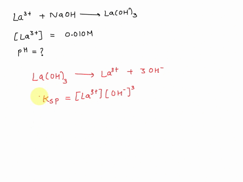 an-acidic-solution-containing-0010-m-la3-is-treated-with-naoh-until-laoh3-precipitates-at-what-ph-does-this-occurplease-explain-step-by-step-77512